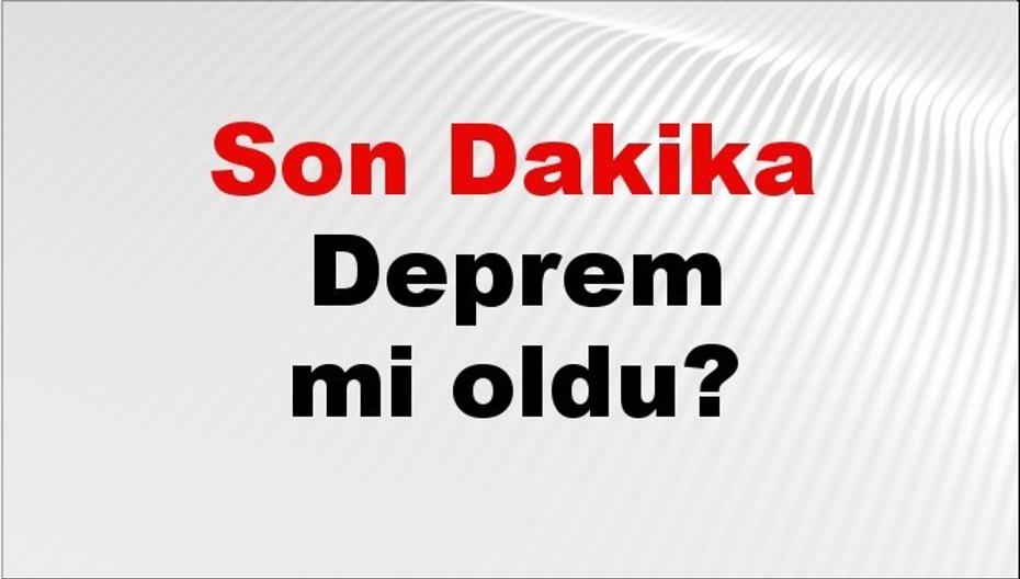 Son dakika deprem mi oldu? Az önce deprem nerede oldu? İstanbul, Ankara, İzmir ve il il AFAD son depremler 25 Eylül 2026